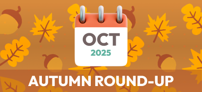 Autumn round up 2025